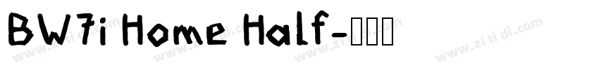 BW7i Home Half字体转换